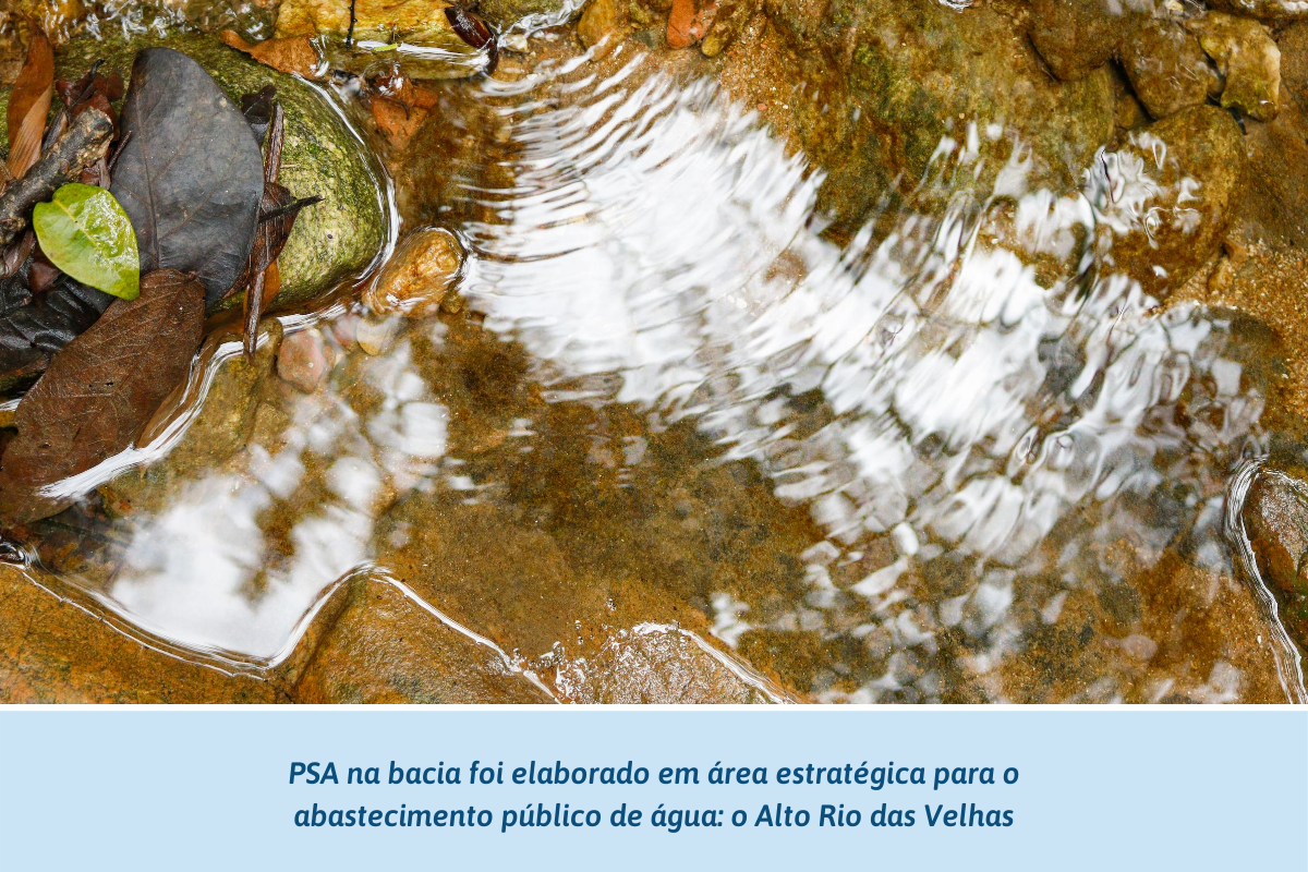 PSA na bacia foi elaborado em área estratégica para o abastecimento público de água: o Alto Rio das Velhas